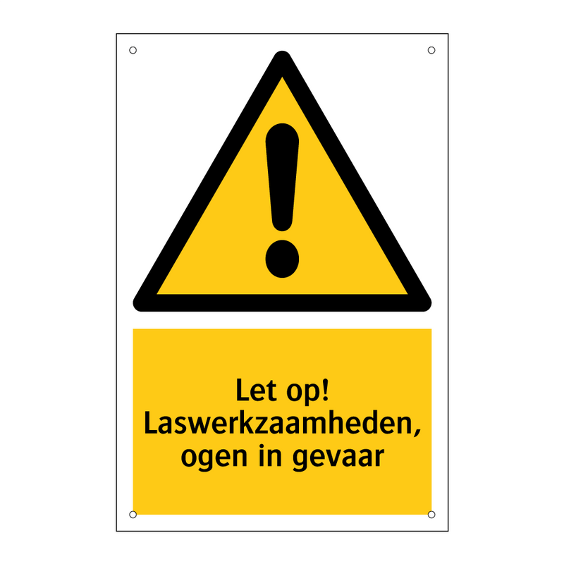 Let op! Laswerkzaamheden, ogen in gevaar