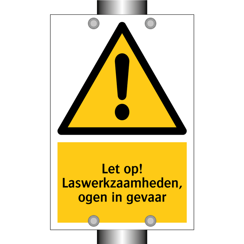 Let op! Laswerkzaamheden, ogen in gevaar