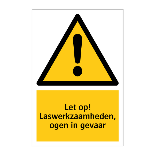 Let op! Laswerkzaamheden, ogen in gevaar