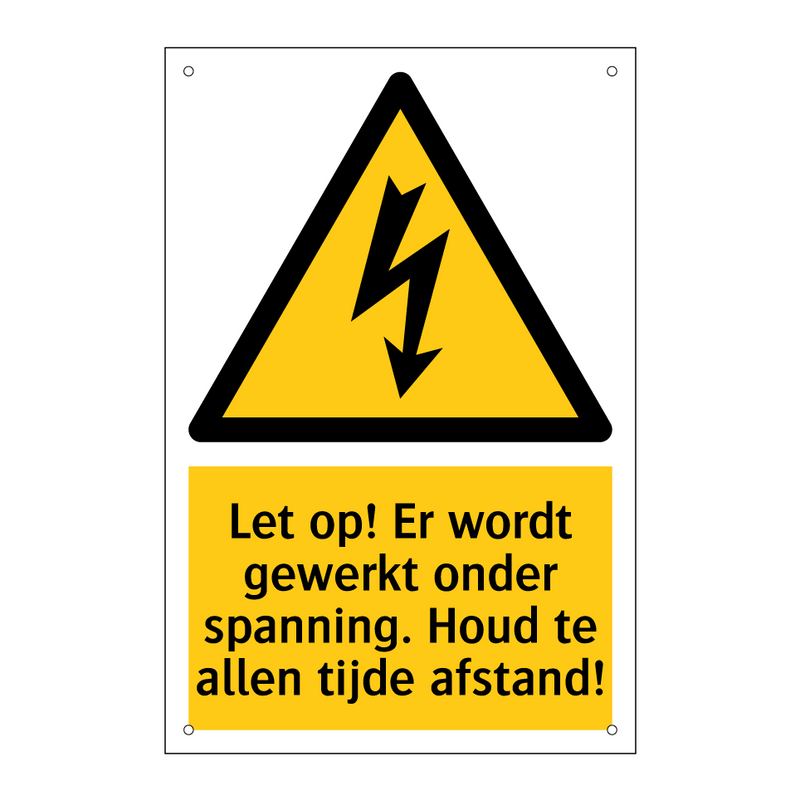 Let op! Er wordt gewerkt onder spanning. Houd te allen tijde afstand!