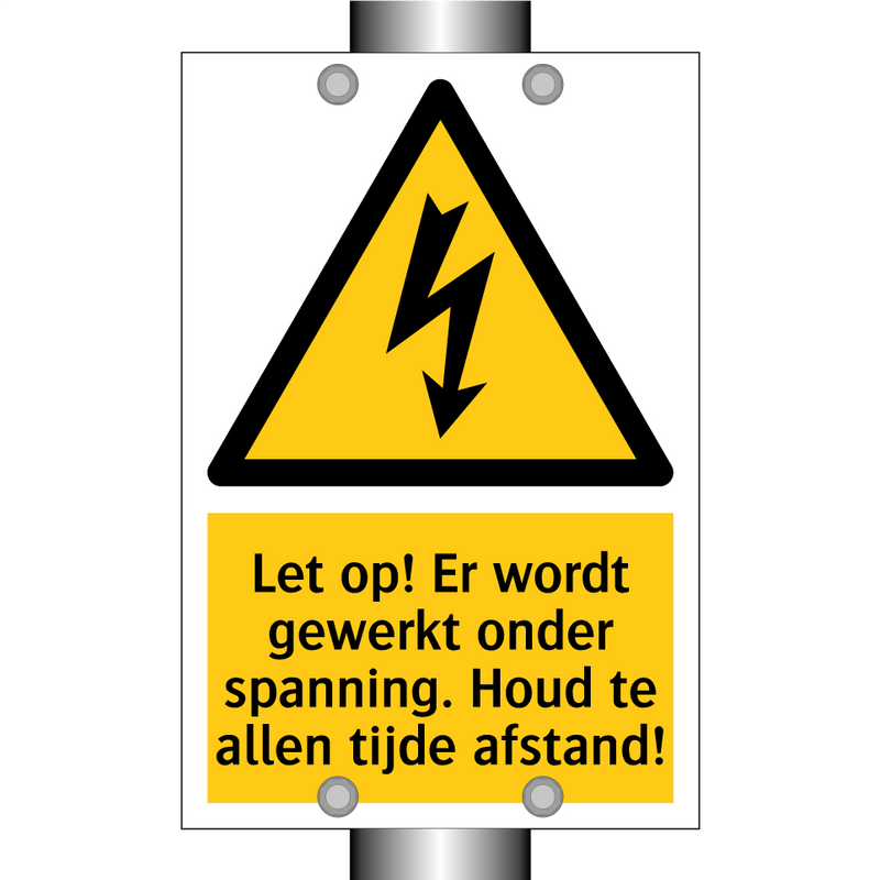 Let op! Er wordt gewerkt onder spanning. Houd te allen tijde afstand!