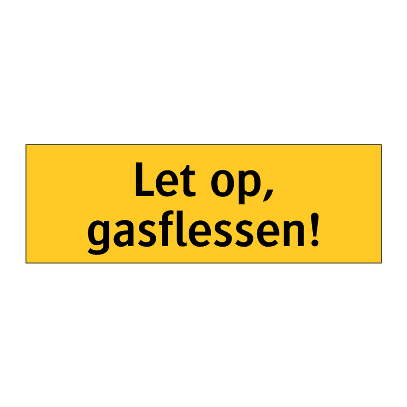 Let op, gasflessen!