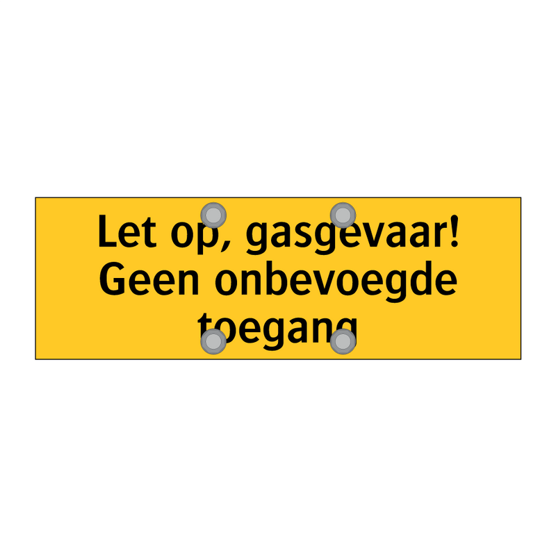 Let op, gasgevaar! Geen onbevoegde toegang