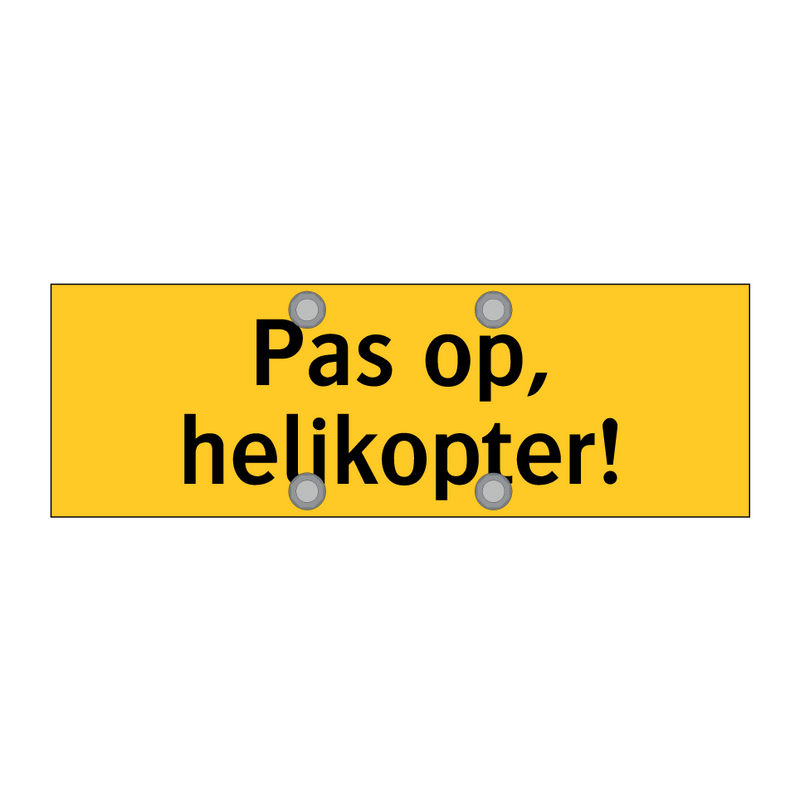Pas op, helikopter!