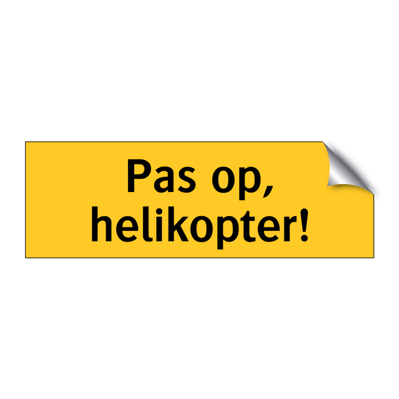 Pas op, helikopter!