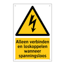 Alleen verbinden en loskoppelen wanneer spanningsloos