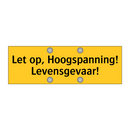 Let op, Hoogspanning! Levensgevaar!