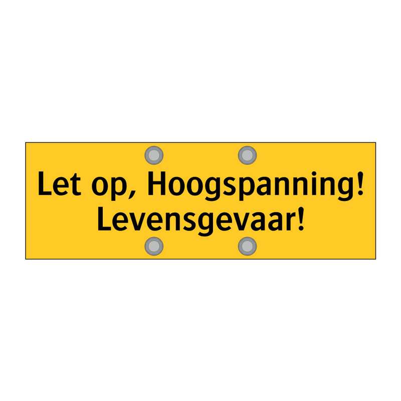 Let op, Hoogspanning! Levensgevaar!