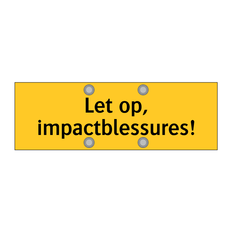 Let op, impactblessures!