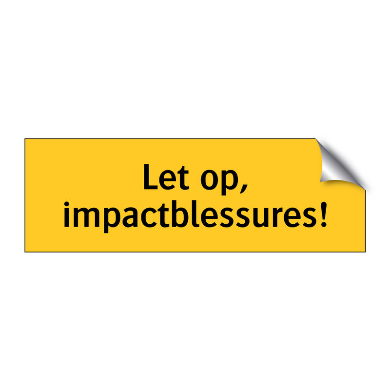 Let op, impactblessures!