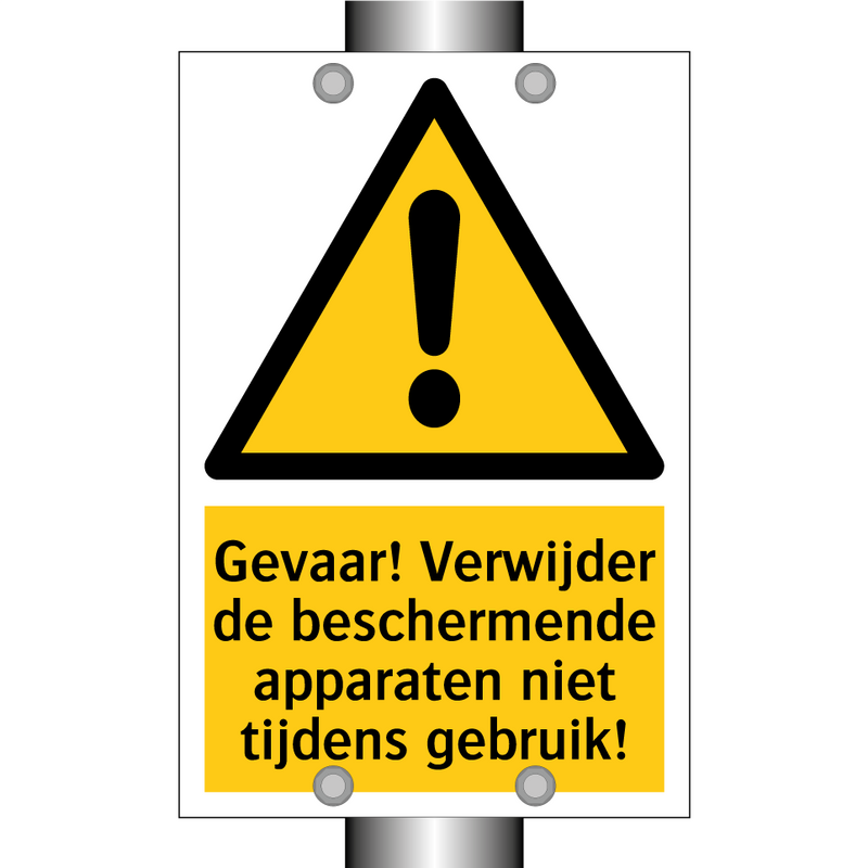 Gevaar! Verwijder de beschermende apparaten niet tijdens gebruik!