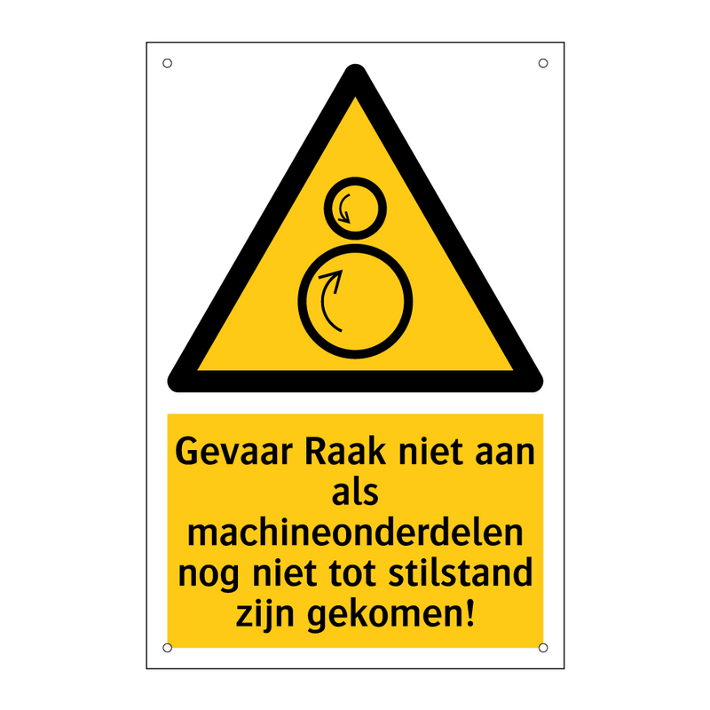 Gevaar Raak niet aan als machineonderdelen nog niet tot stilstand zijn gekomen!