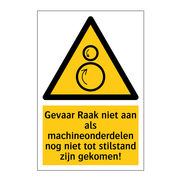 Gevaar Raak niet aan als machineonderdelen nog niet tot stilstand zijn gekomen!