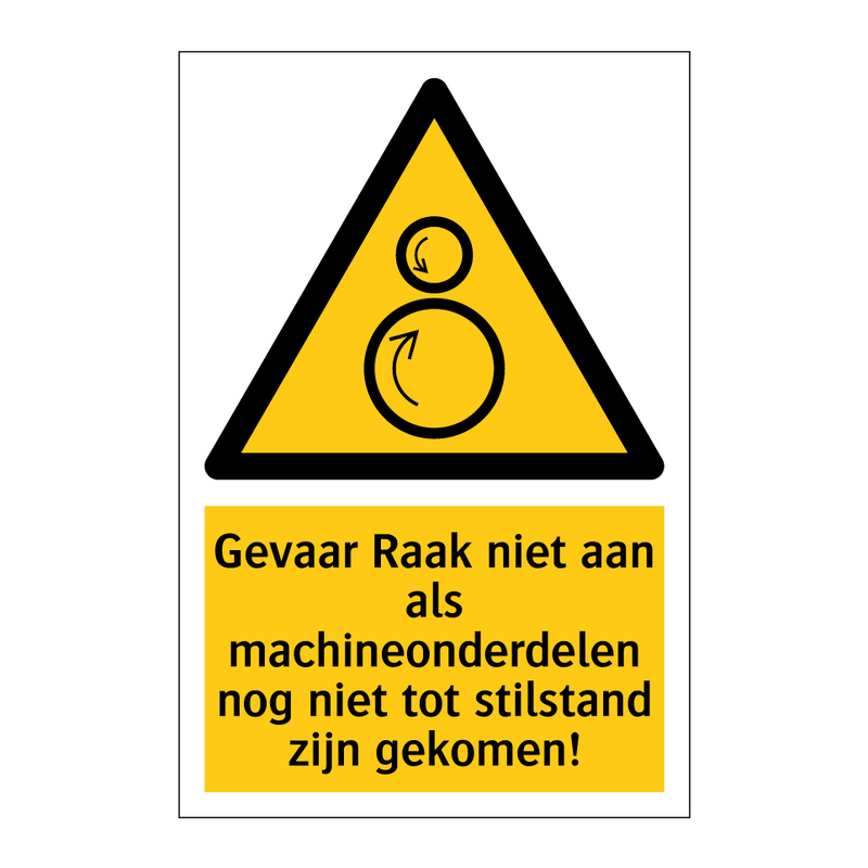 Gevaar Raak niet aan als machineonderdelen nog niet tot stilstand zijn gekomen!