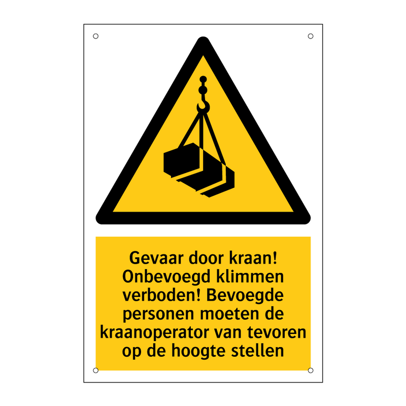 Gevaar door kraan! Onbevoegd klimmen verboden! Bevoegde personen moeten de kraanoperator van tevoren op de hoogte stellen