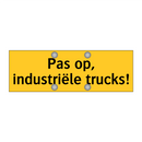 Pas op, industriële trucks!