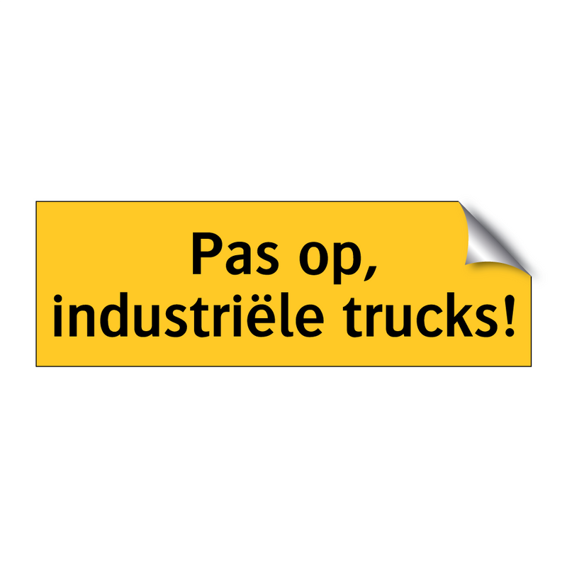 Pas op, industriële trucks!