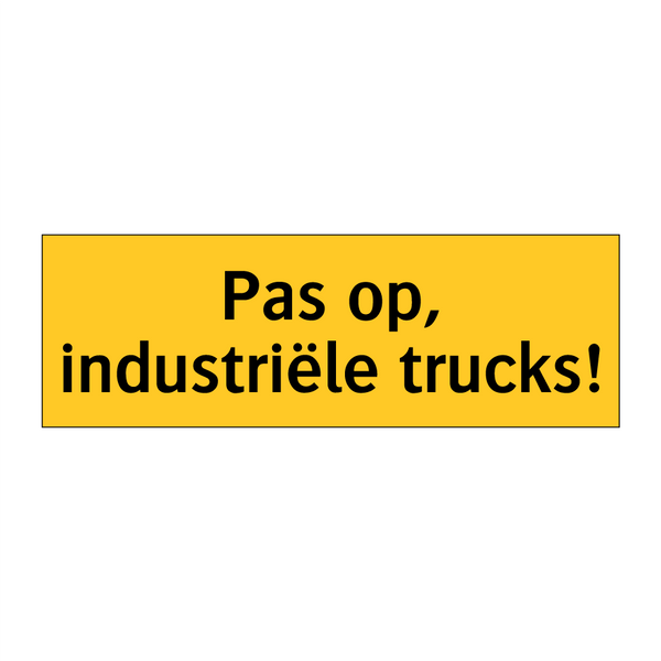 Pas op, industriële trucks!
