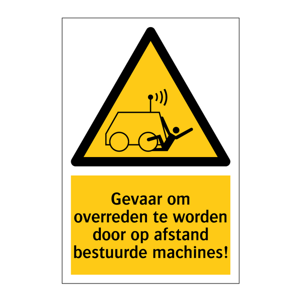 Gevaar om overreden te worden door op afstand bestuurde machines!