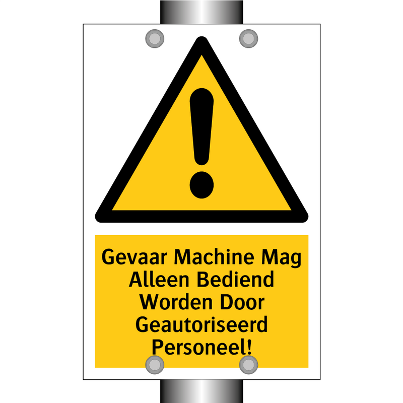 Gevaar Machine Mag Alleen Bediend Worden Door Geautoriseerd Personeel!