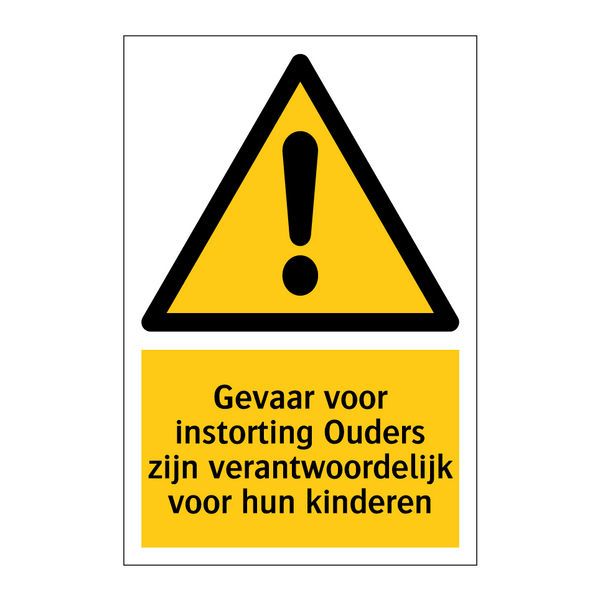 Gevaar voor instorting Ouders zijn verantwoordelijk voor hun kinderen