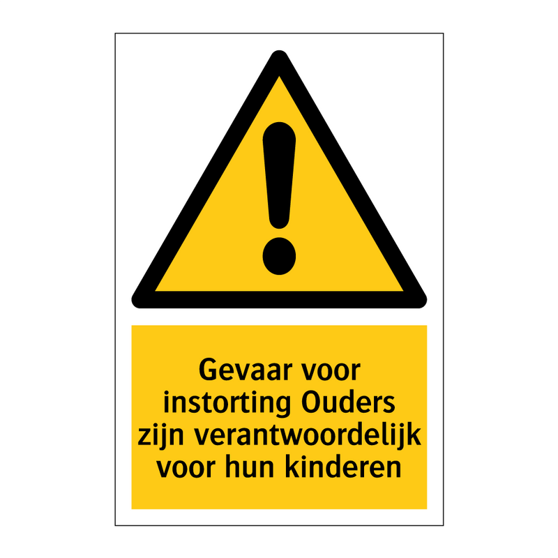 Gevaar voor instorting Ouders zijn verantwoordelijk voor hun kinderen