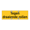 Tegen draaiende rollen