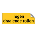 Tegen draaiende rollen