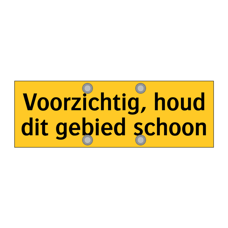 Voorzichtig, houd dit gebied schoon