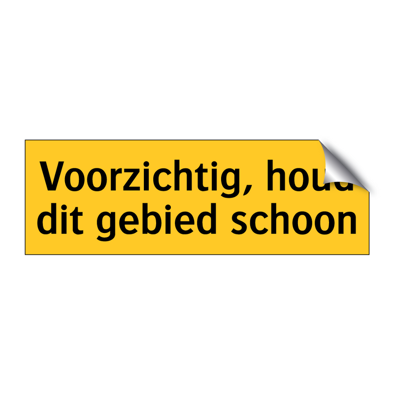 Voorzichtig, houd dit gebied schoon
