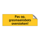 Pas op, grasmaairobots oversteken!