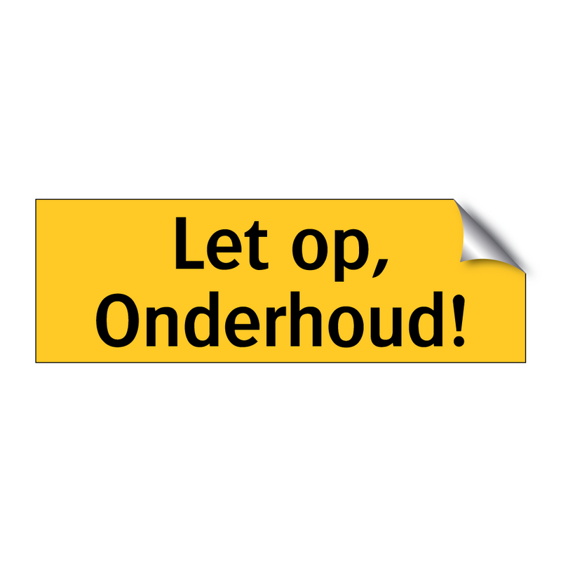 Let op, Onderhoud!