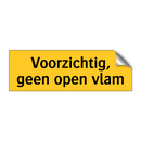 Voorzichtig, geen open vlam