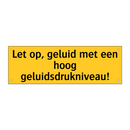 Let op, geluid met een hoog geluidsdrukniveau!