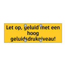 Let op, geluid met een hoog geluidsdrukniveau!