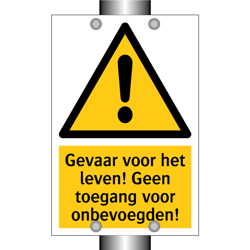 Gevaar voor het leven! Geen toegang voor onbevoegden!