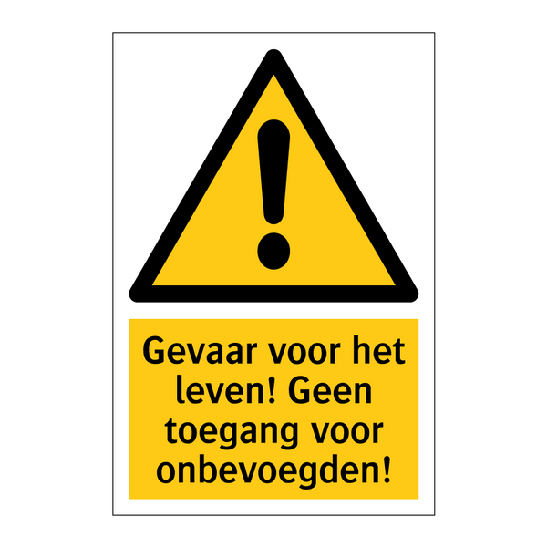 Gevaar voor het leven! Geen toegang voor onbevoegden!