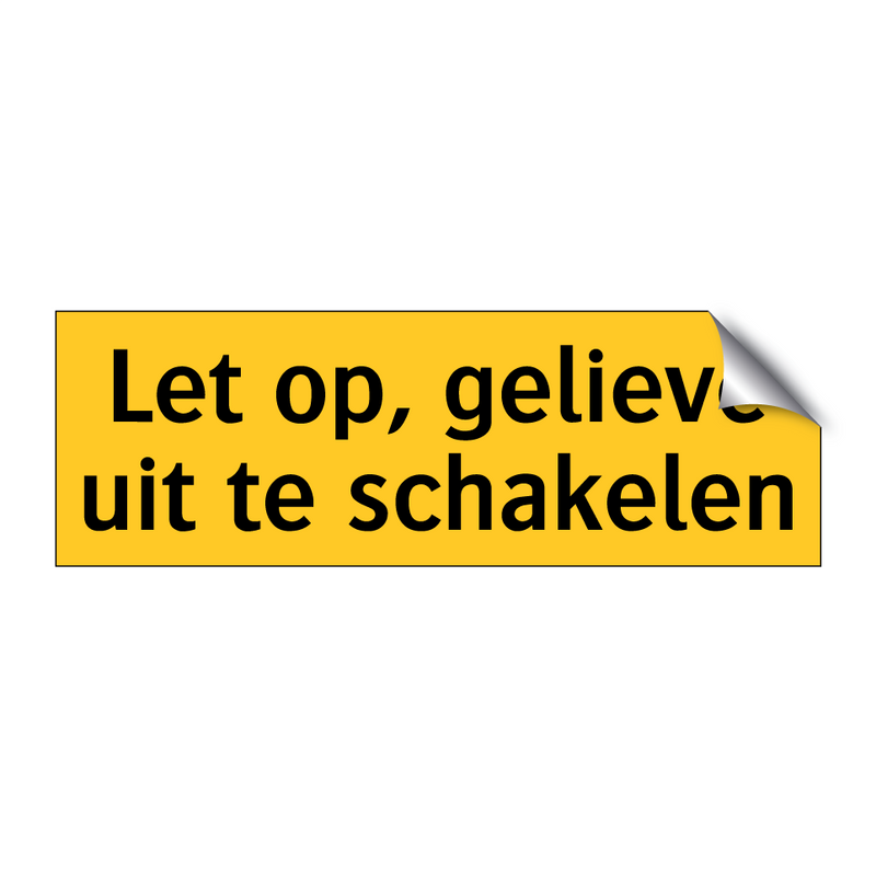 Let op, gelieve uit te schakelen