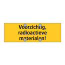 Voorzichtig, radioactieve materialen!