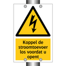 Koppel de stroomtoevoer los voordat u opent