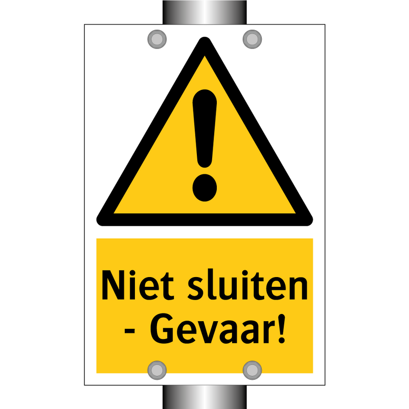 Niet sluiten - Gevaar!