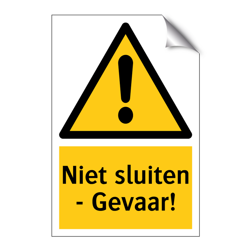 Niet sluiten - Gevaar!