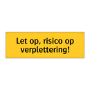 Let op, risico op verplettering!