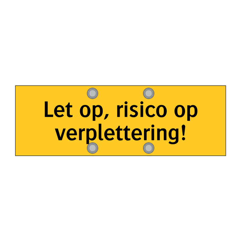 Let op, risico op verplettering!