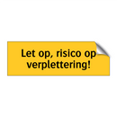Let op, risico op verplettering!