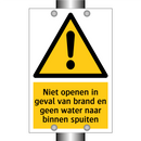 Niet openen in geval van brand en geen water naar binnen spuiten