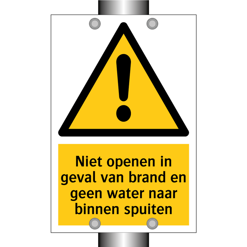 Niet openen in geval van brand en geen water naar binnen spuiten