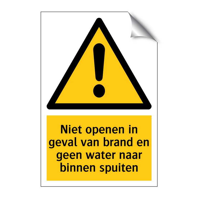 Niet openen in geval van brand en geen water naar binnen spuiten