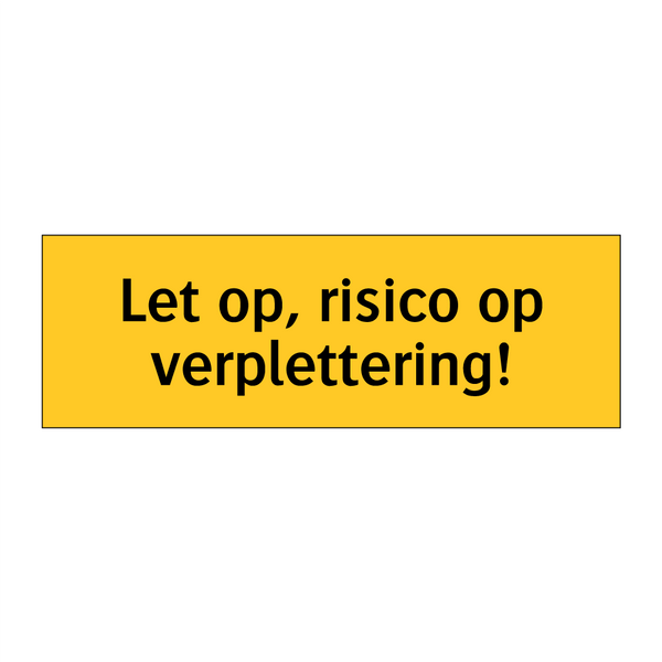 Let op, risico op verplettering!
