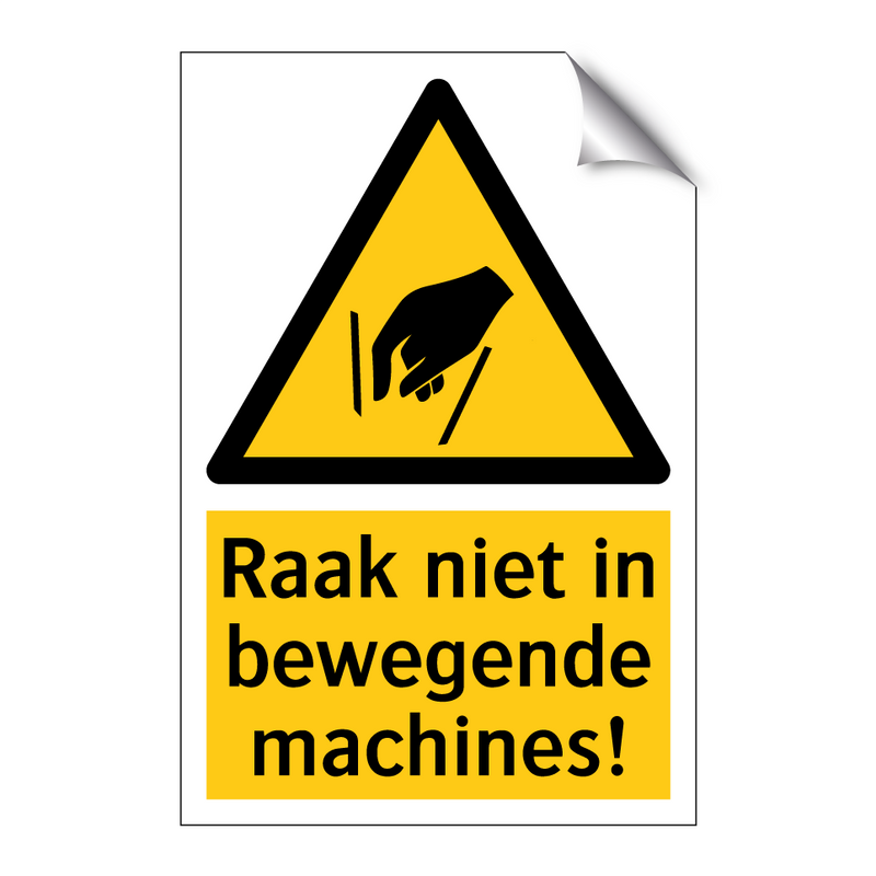 Raak niet in bewegende machines!